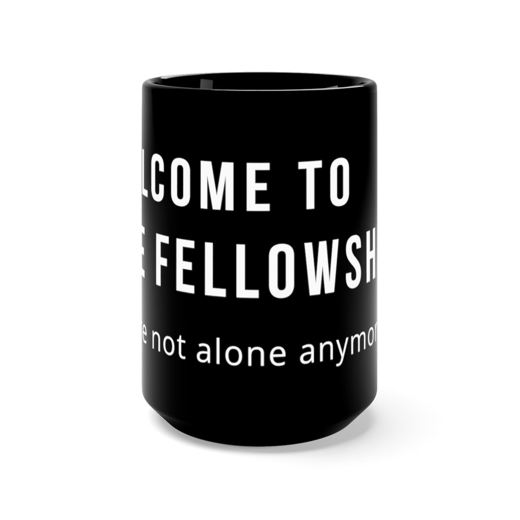Welcome To The Fellowship Black Mug 15oz
