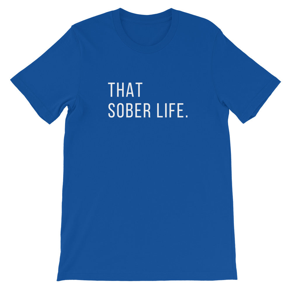 That Sober Life Short-Sleeve Unisex T-Shirt
